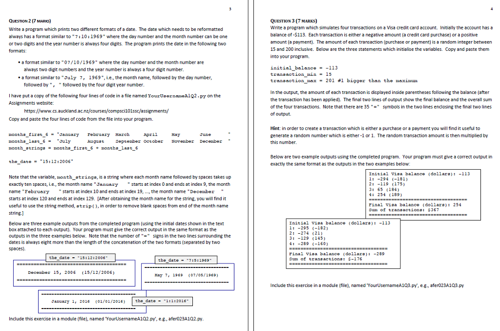  QuESTION 2 (7 MARKS) Write a program which prints two different