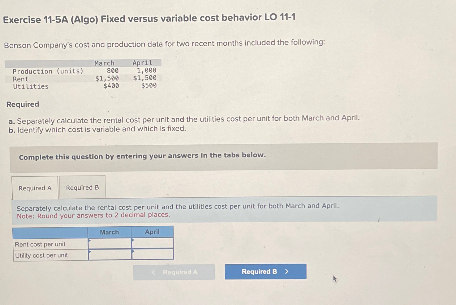  Exercise 11-5A (Algo) Fixed versus variable cost behavior LO 11-1 Benson