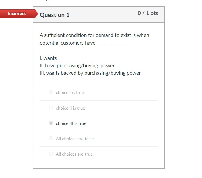  Question 1 A sufficient condition for demand to exist is when