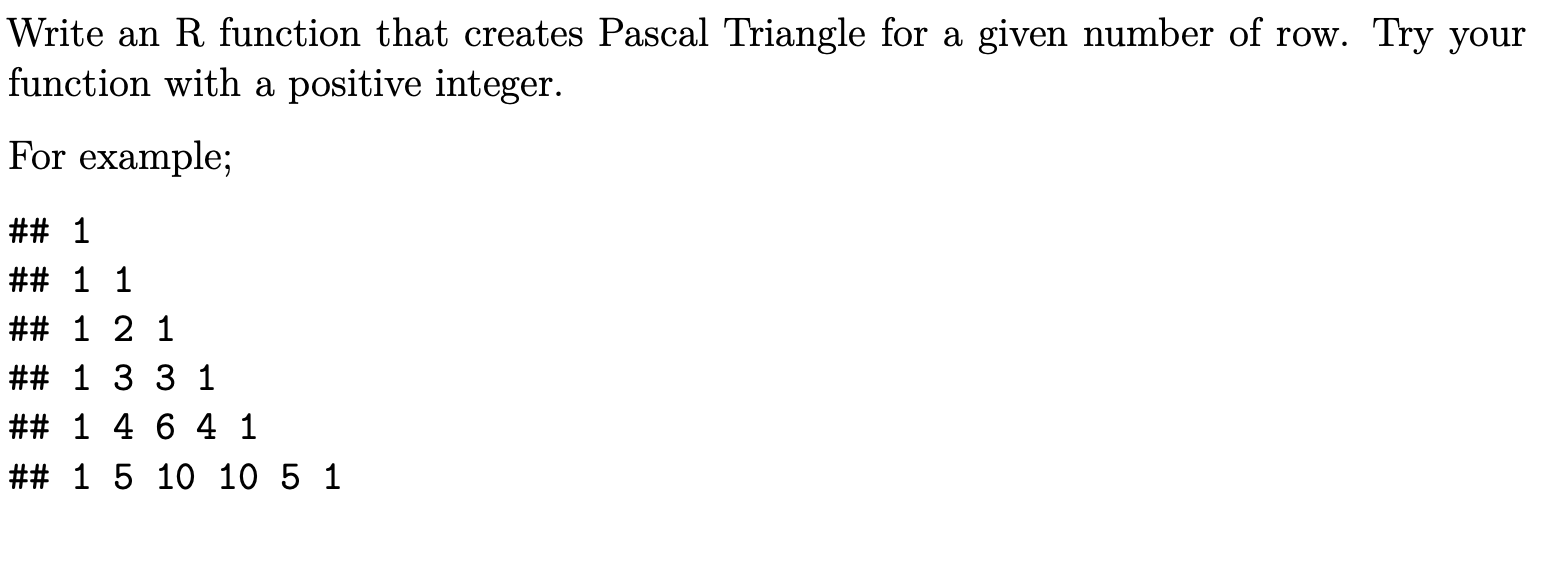 for a given number of row. Try your function with a positive