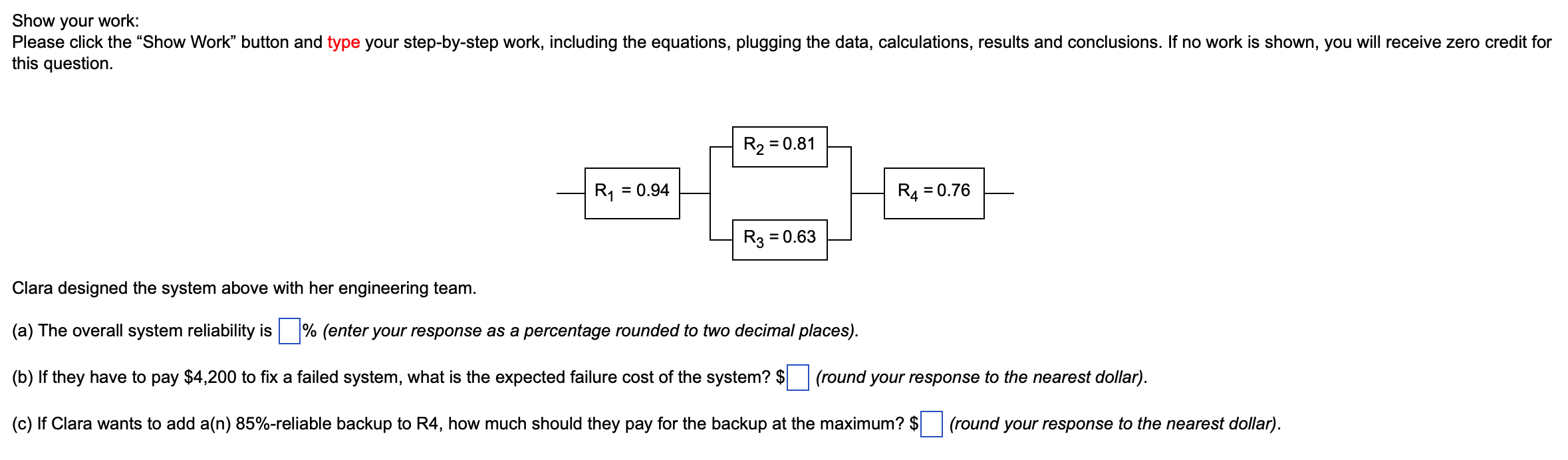  Show your work: this question. Clara designed the system above with