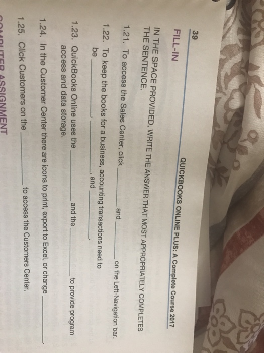  39 FILL-IN IN THE SPACE PROVIDED, WRITE THE ANSWER THAT MOST