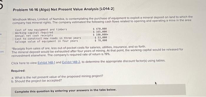 6 Problem 14-16 (Algo) Net Present Value Analysis [LO14-2] Windhoek Mines, Limited,