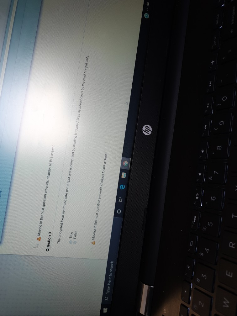  > Question 3 Moving to the next question prevents changes to