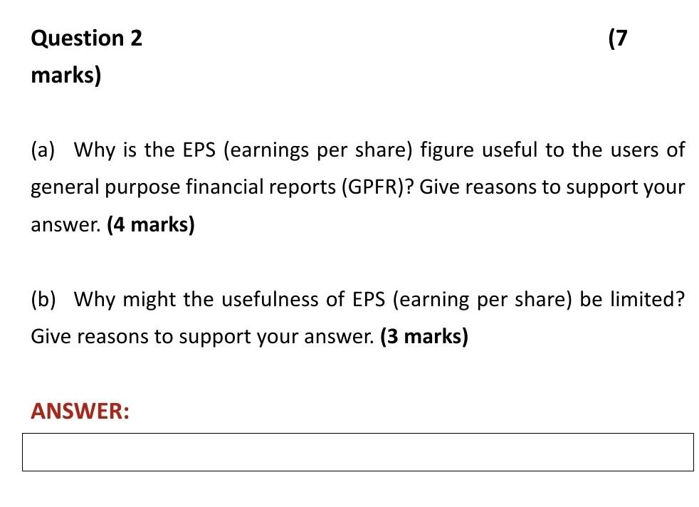 Question 2 (7 marks) (a) Why is the EPS (earnings per