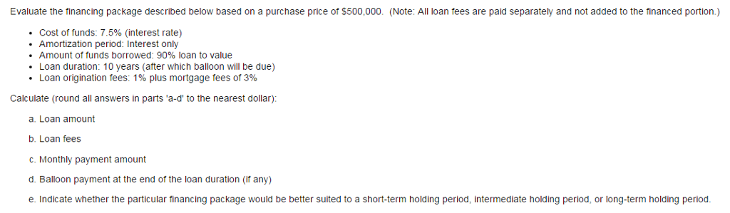 Evaluate the financing package described below based on a purchase price