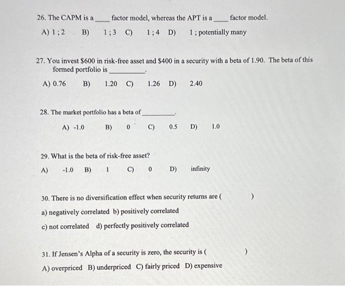 Please help. thanks 26. The CAPM is a factor model, whereas the