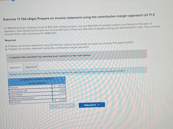  Exercise 11-13A (Algo) Prepare an income statement using the contribution margin