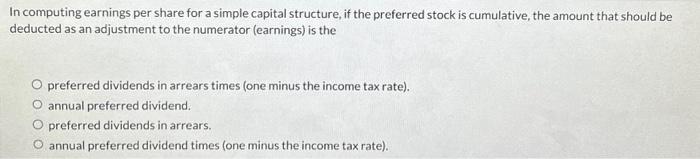  In computing earnings per share for a simple capital structure, if