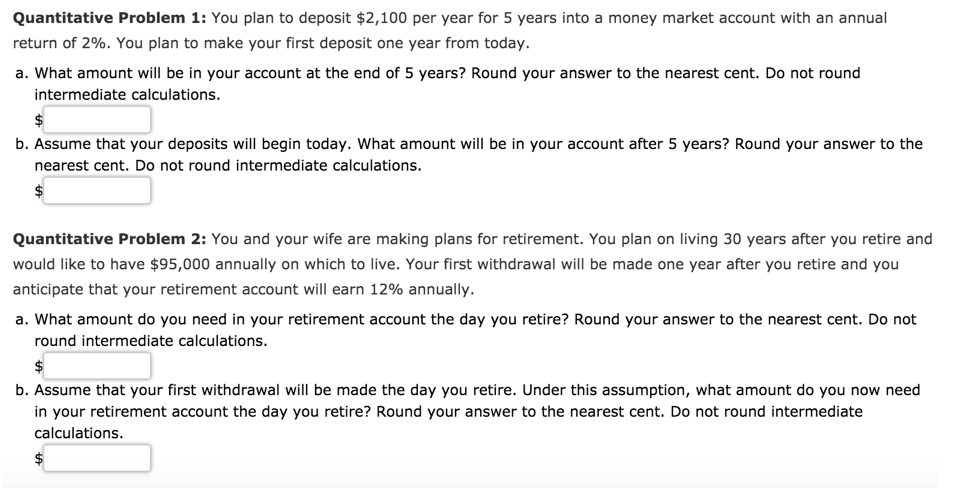  Quantitative Problem 1: You plan to deposit $2,100 per year for