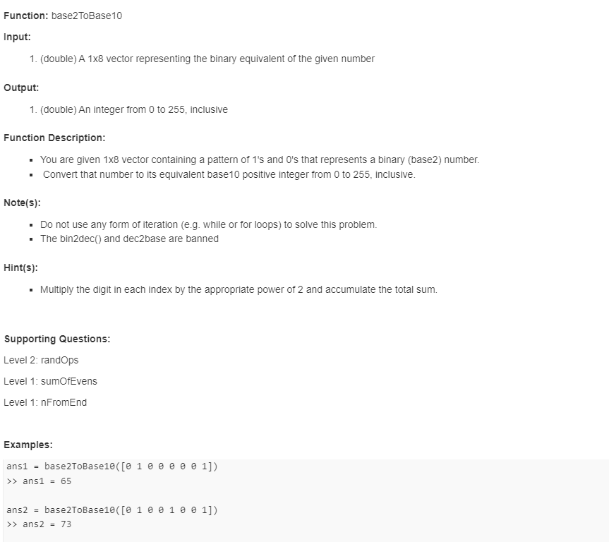 Without iterations of conditionals MATLAB Function: base 2 ToBase 10 Input: 1.