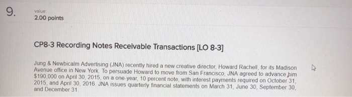  9. value 2.00 points CP83 Recording Notes Receivable Transactions [LO 83]