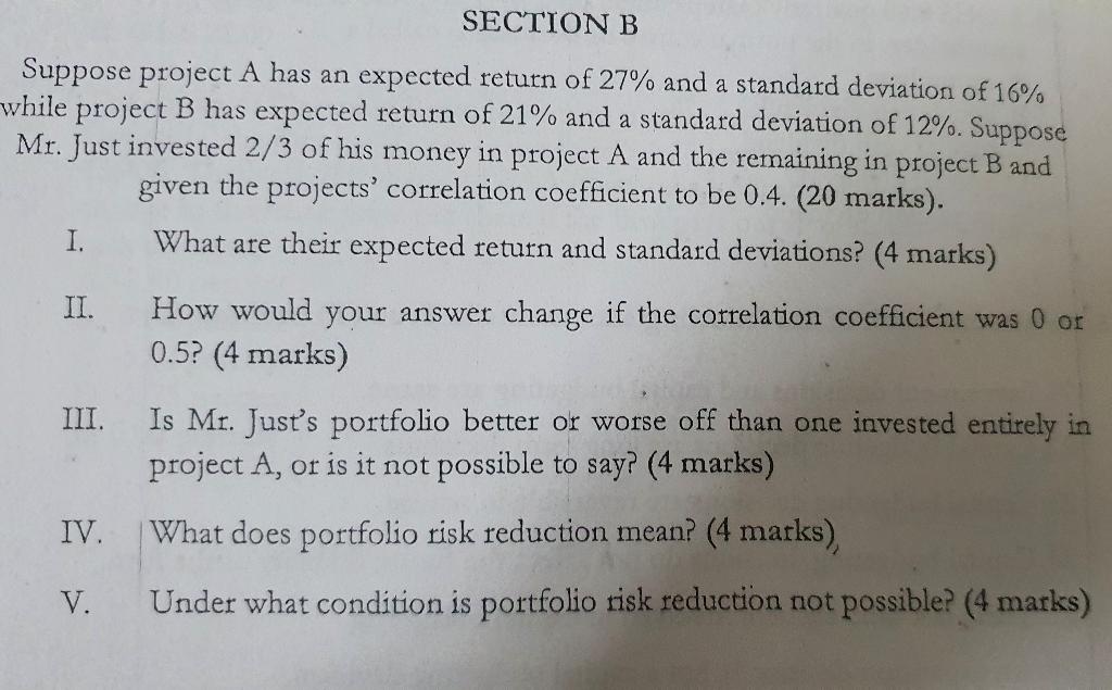  SECTION B Suppose project A has an expected return of 27%