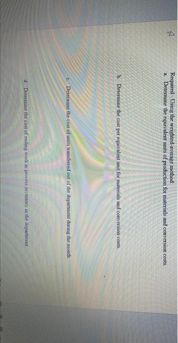 The following data concern the operations of the company's first processing department