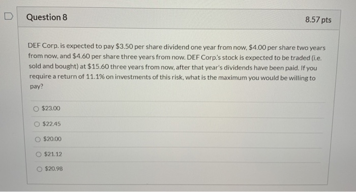  Question 8 8.57 pts DEF Corp. is expected to pay $3.50