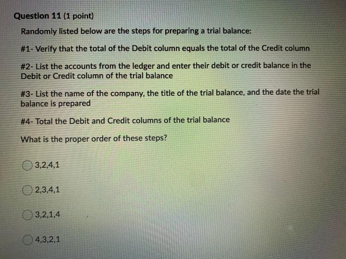  Question 11 (1 point) Randomly listed below are the steps for