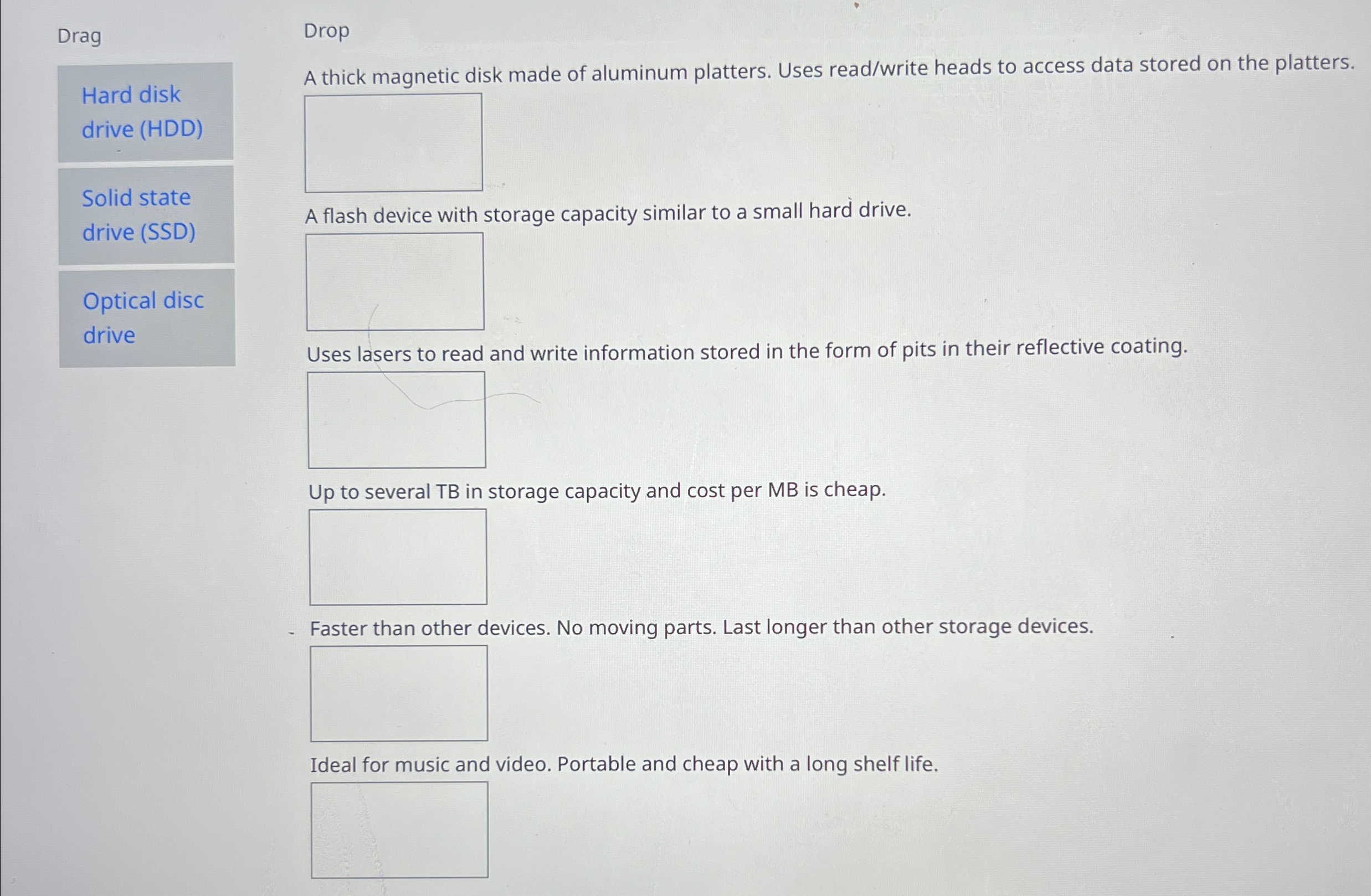  Drag Hard disk drive (HDD) Solid state drive (SSD) Optical disc