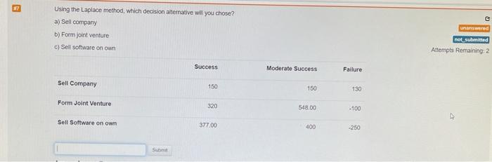  e Using the Laplace method, which decision alternative will you chose?
