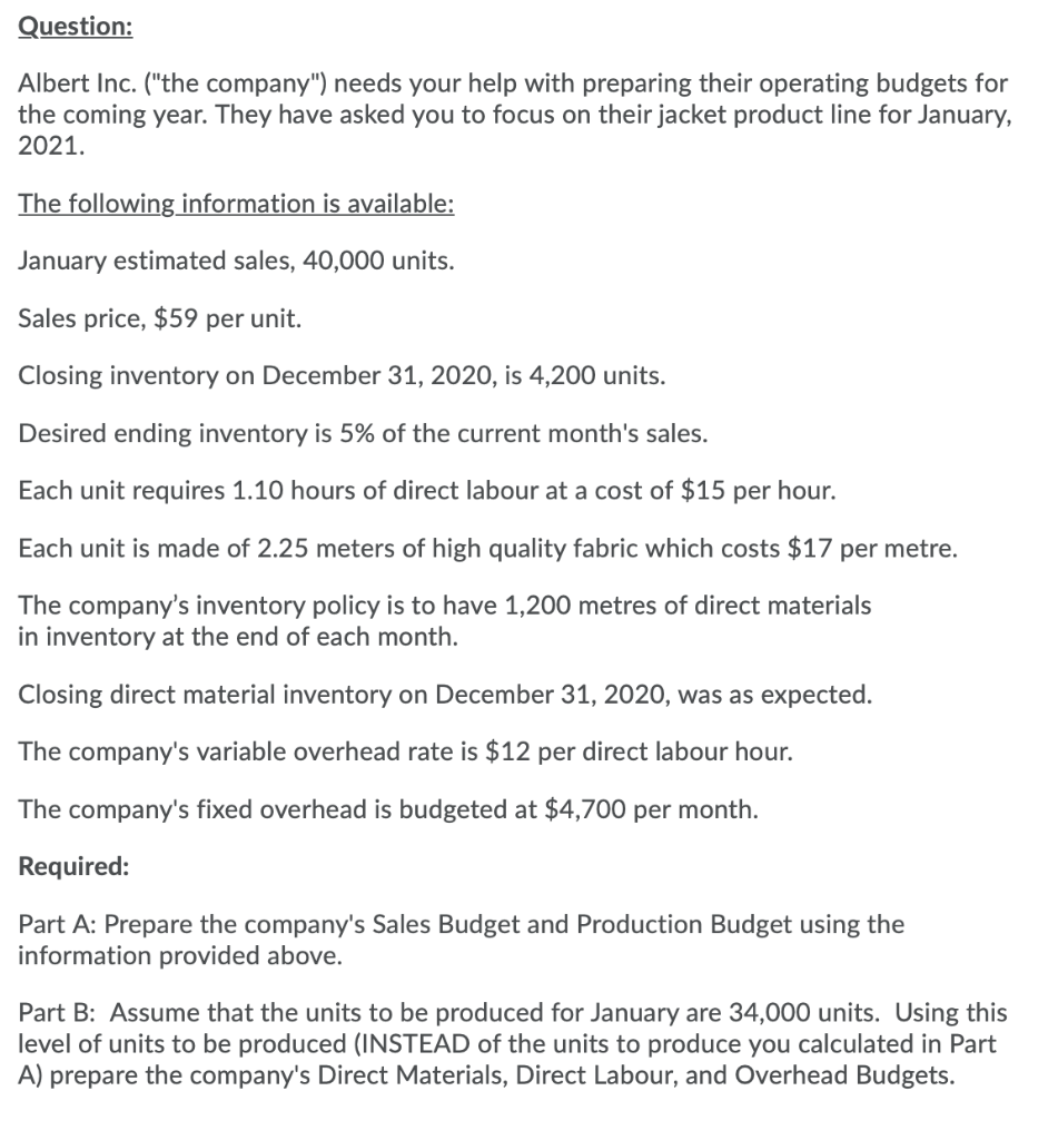  Question: Albert Inc. ("the company") needs your help with preparing their