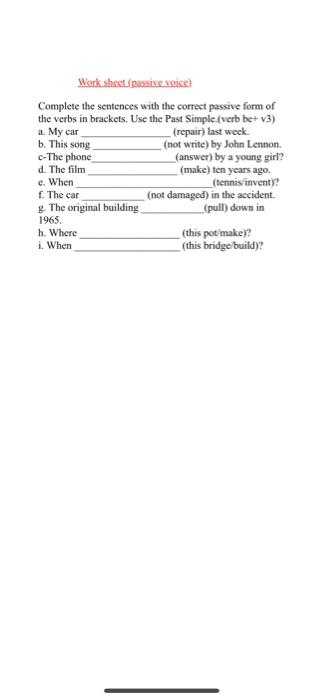  Worksheet/passive voice) Complete the sentences with the correct passive form of