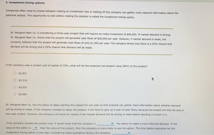 please answer all the questions! and explain it 2. Investment timing options
