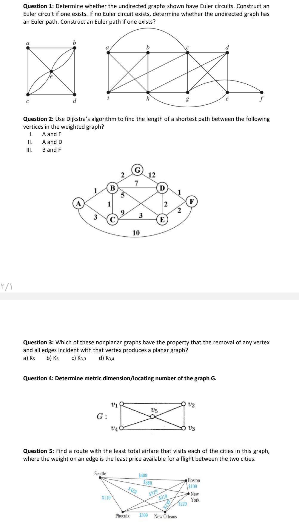  Question 1: Determine whether the undirected graphs shown have Euler circuits.