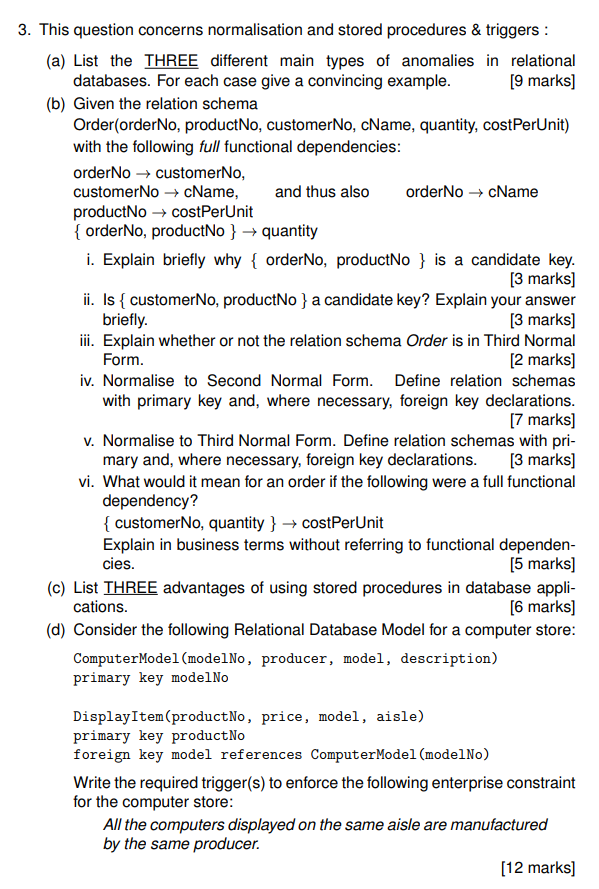 Database questions 3. This question concerns normalisation and stored procedures & triggers: