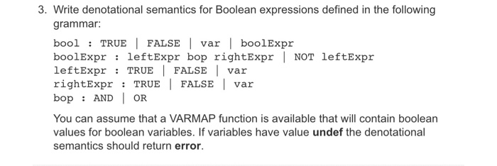  3. Write denotational semantics for Boolean expressions defined in the following