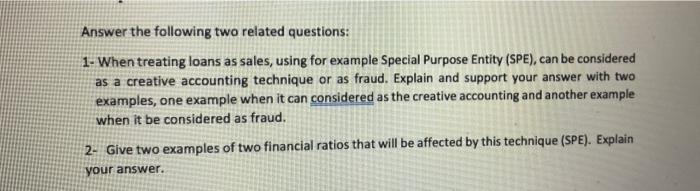  Answer the following two related questions: 1- When treating loans as