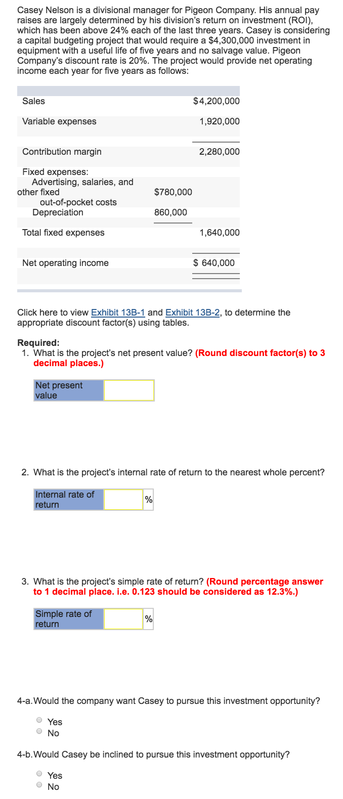 PLEASE ANSWER ALL PARTS, PLEASE & THANK YOU! Casey Nelson is a