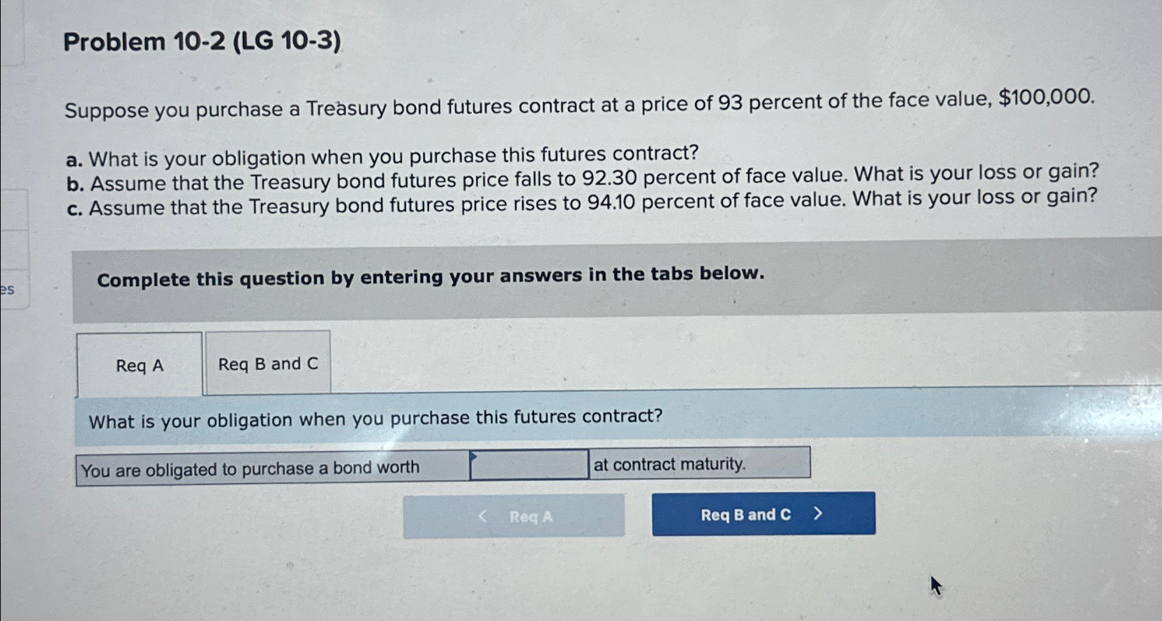  Problem 10-2(LG 10-3) Suppose you purchase a Treasury bond futures contract