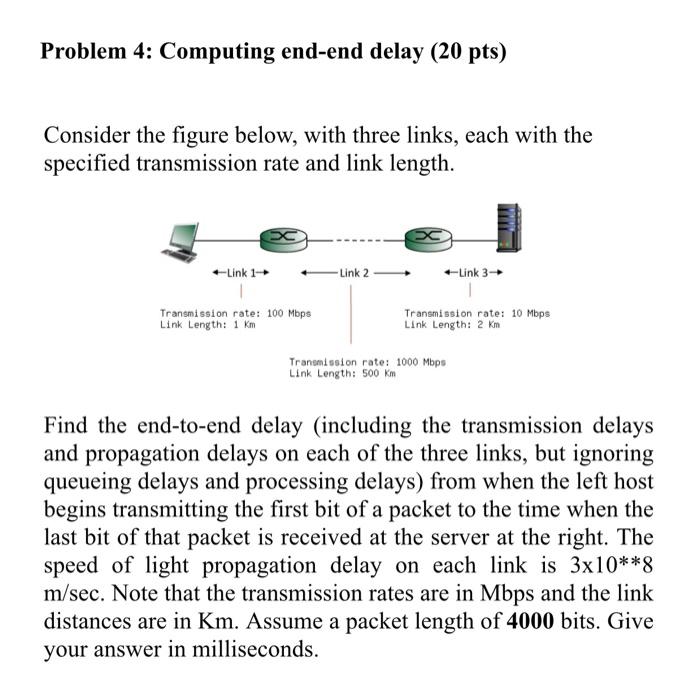  Problem 4: Computing end-end delay (20 pts) Consider the figure below,