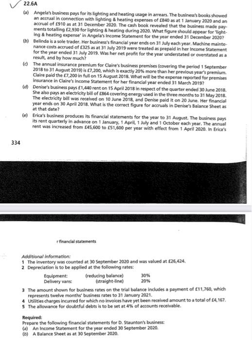 Erica's business produces its financial statements for the year to 31 August.