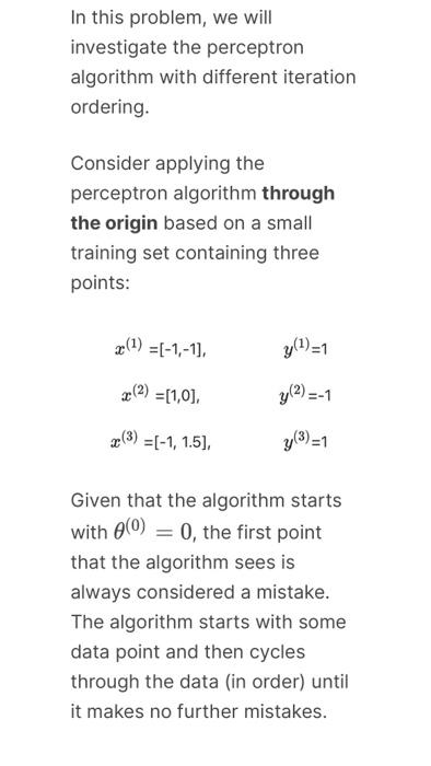  perceptron mistakes Consider applying the perceptron algorithm through the origin based