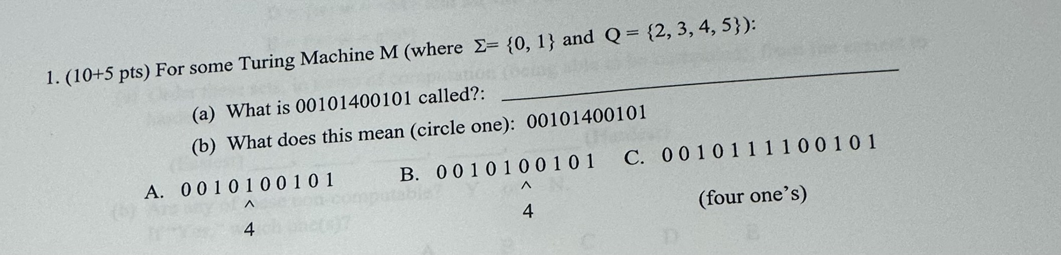  pts) For some Turing Machine M(where ={0,1} and Q={2,3,4,5} : (a)