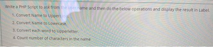  Write a PHP Script to ask from the user name and