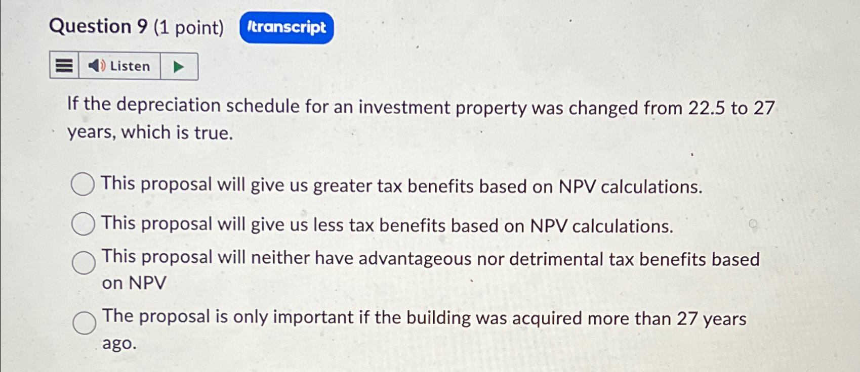  Question 9(1 point) If the depreciation schedule for an investment property