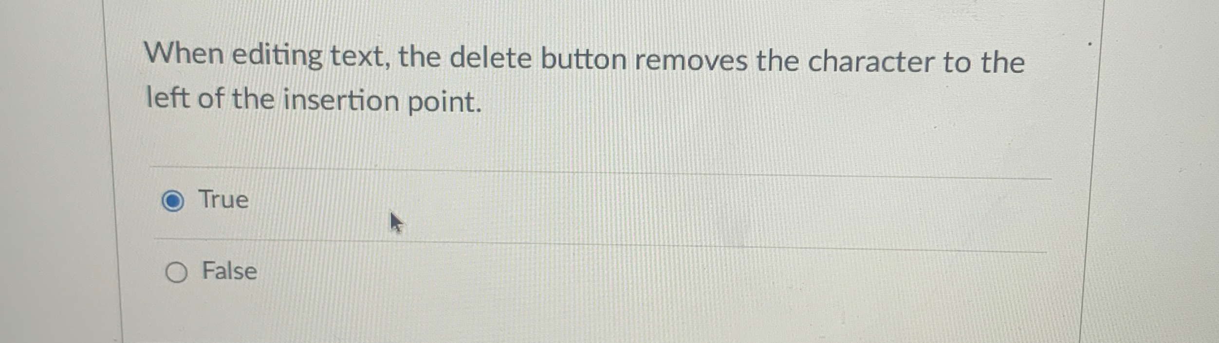  When editing text, the delete button removes the character to the