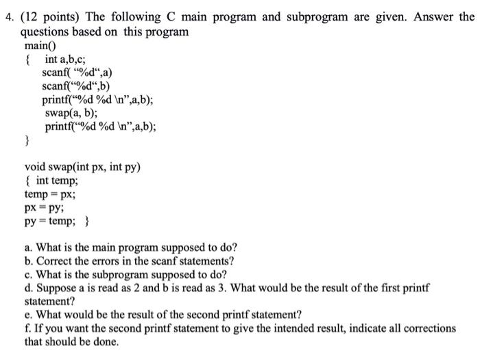  4. (12 points) The following C main program and subprogram are