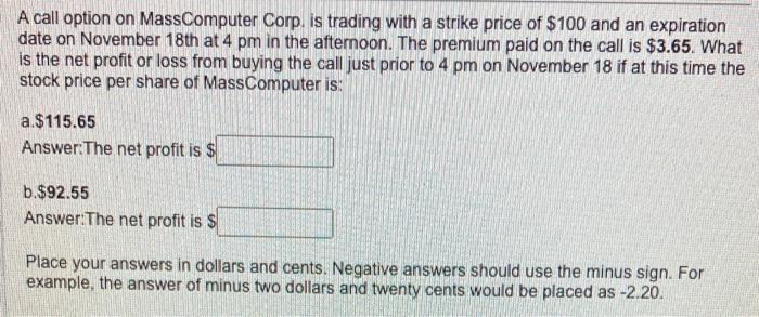  A call option on MassComputer Corp. is trading with a strike