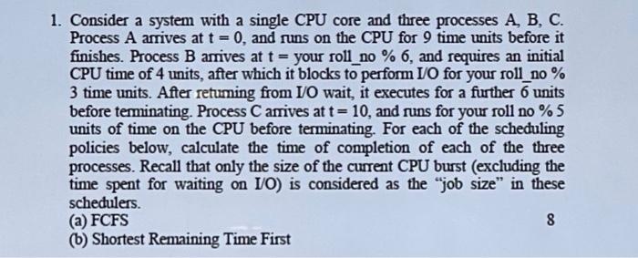  1. Consider a system with a single CPU core and three