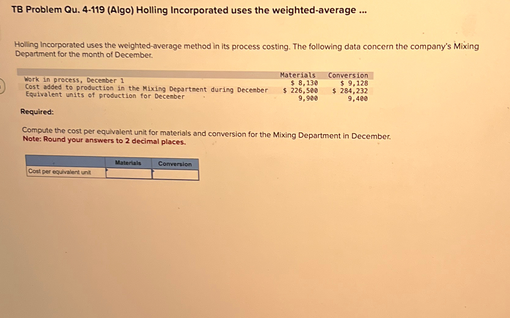  TB Problem Qu.4-119(Algo) Holling Incorporated uses the weighted-average ... Holling Incorporated