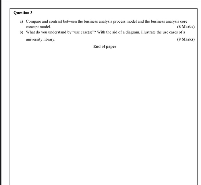  Question 3 a) Compare and contrast between the business analysis process