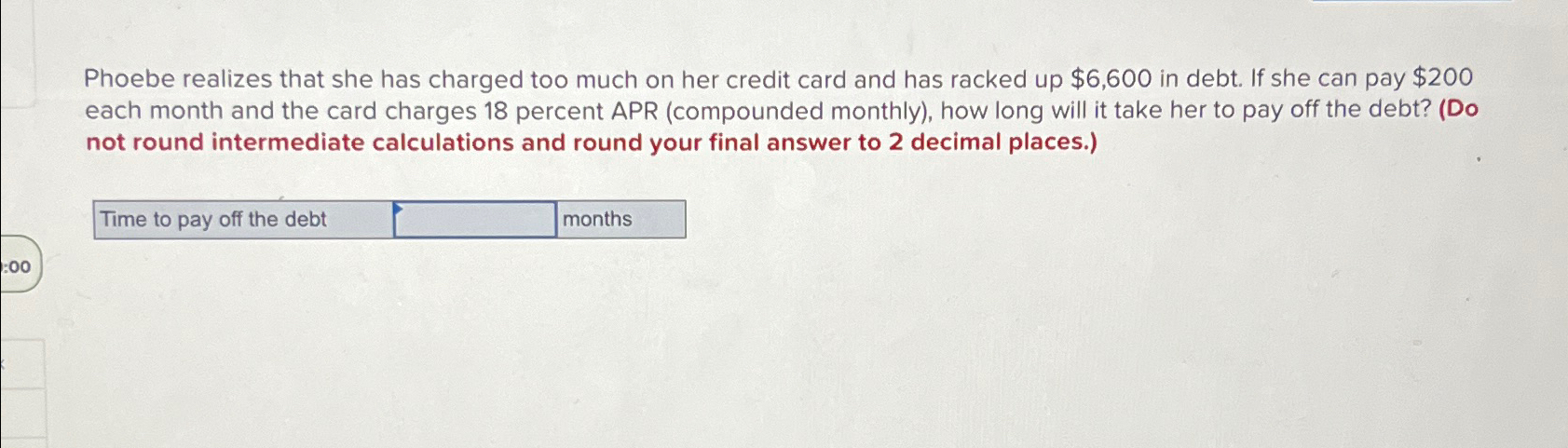  Phoebe realizes that she has charged too much on her credit