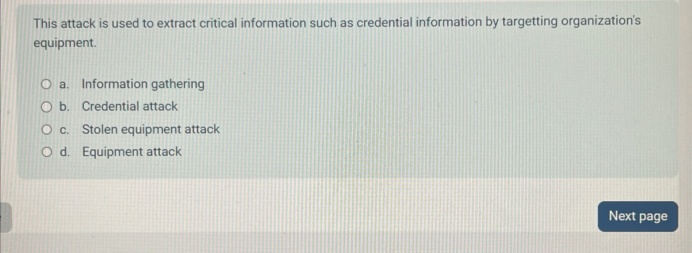  This attack is used to extract critical information such as credential