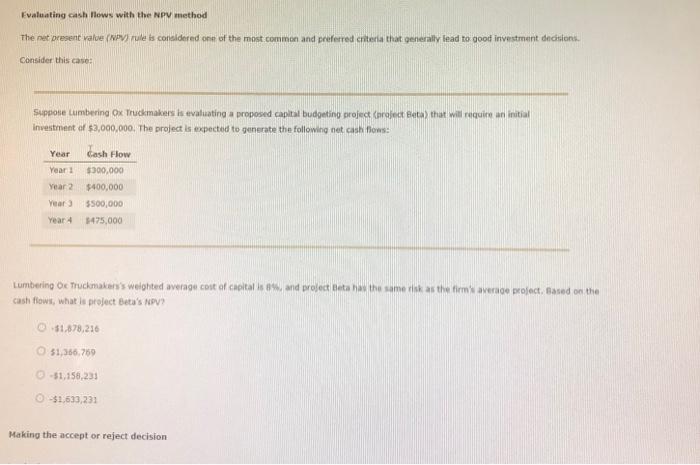 can you explain your answer? Evaluating cash flows with the NPY method