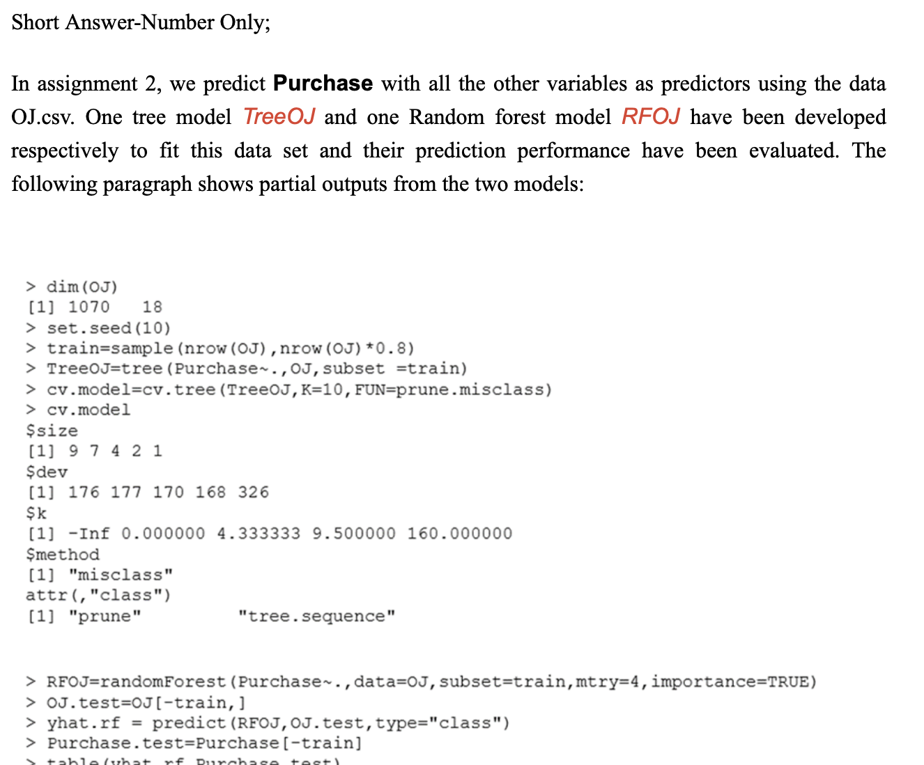Short Answer-Number Only; In assignment 2, we predict Purchase with all