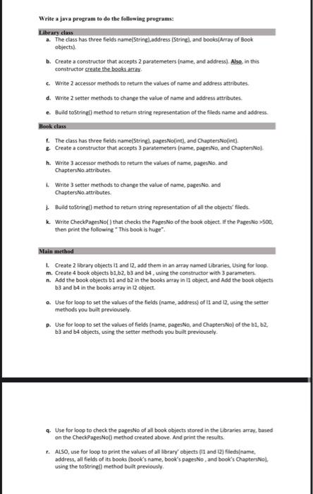  Library class a. The class has three fields name(String),address (String), and