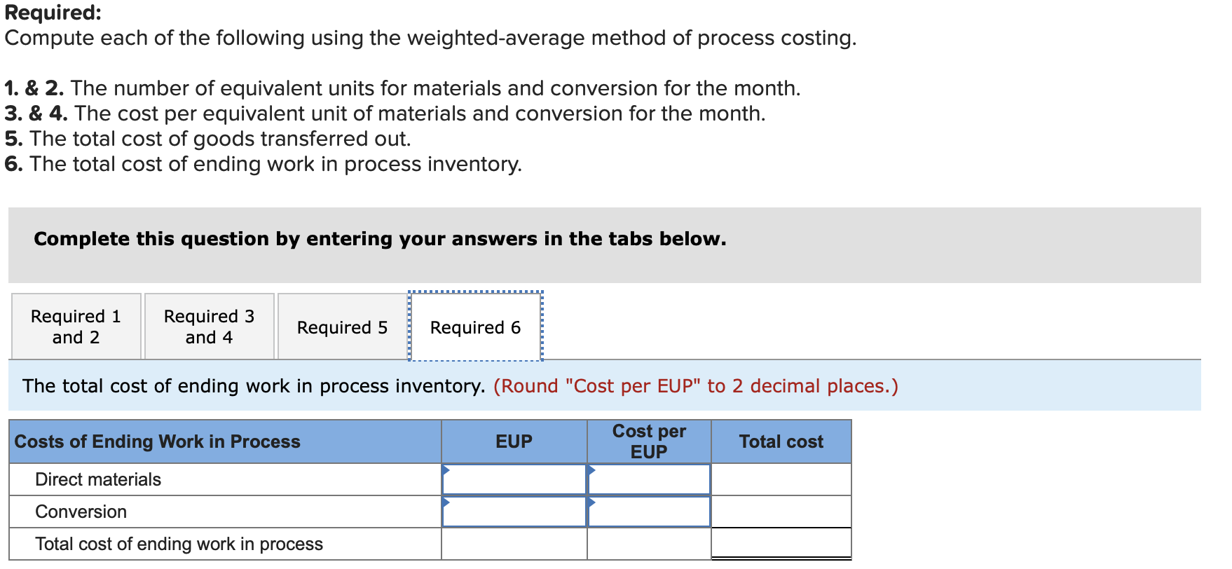 and that conversion costs are added uniformly throughout the process. $135, 245