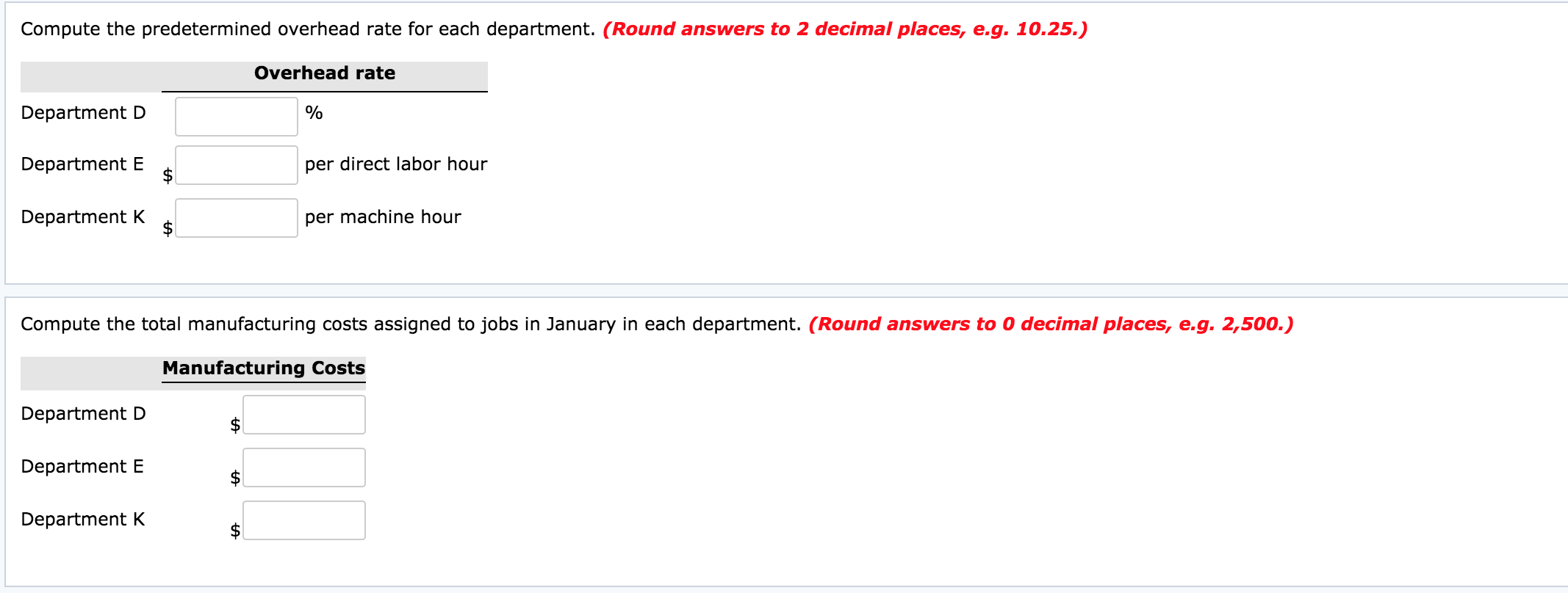 each of its three manufacturing departments. Manufacturing overhead is applied to jobs